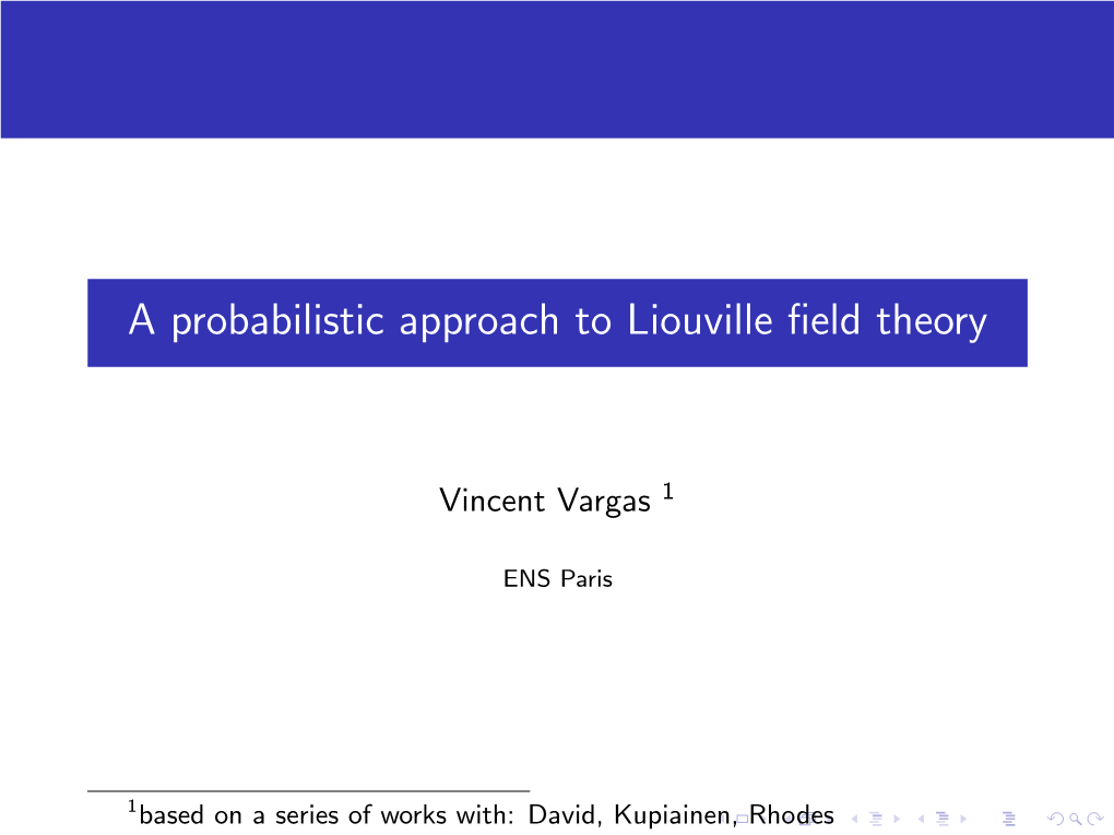 A Probabilistic Approach to Liouville Field Theory