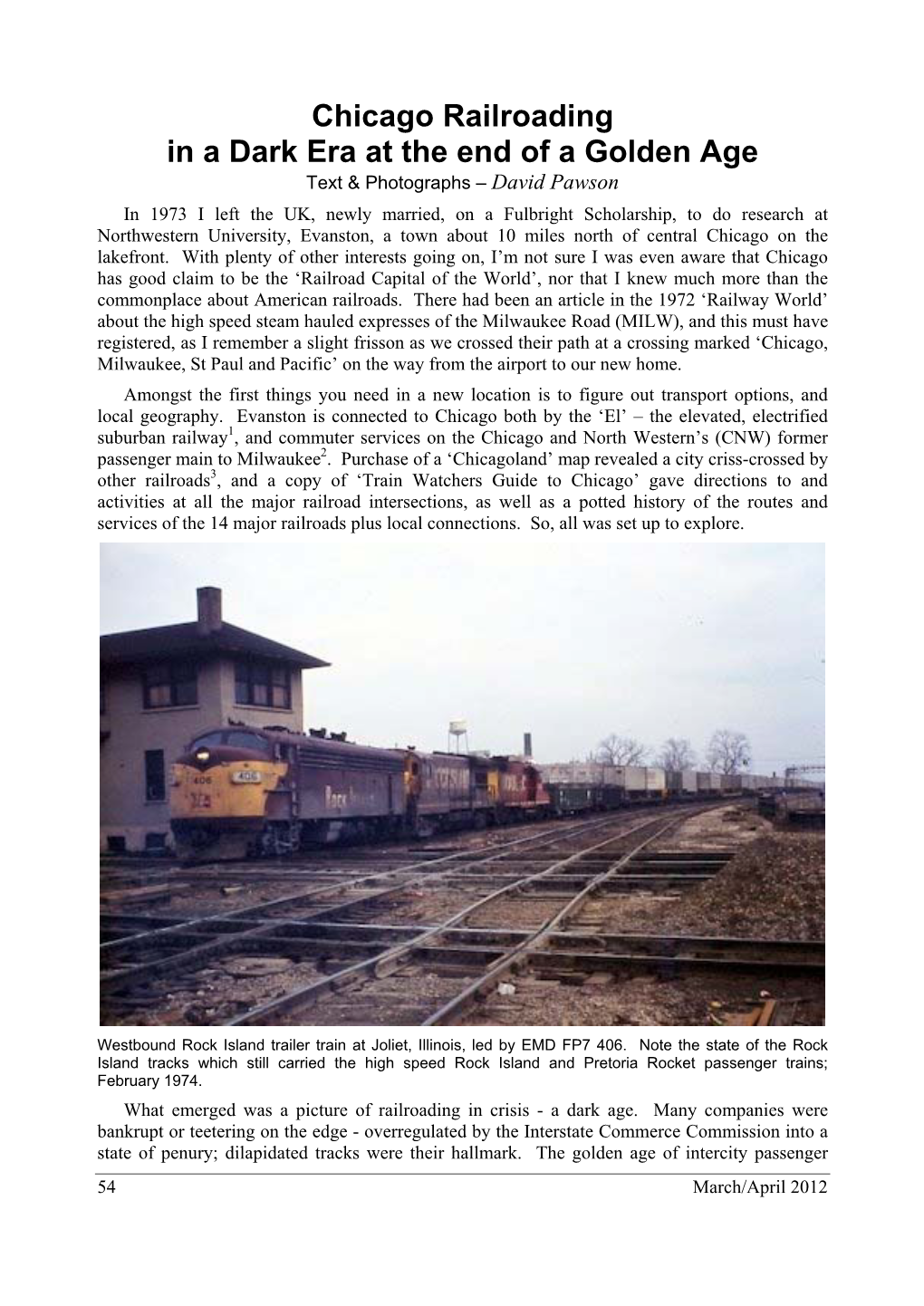 54 March/April 2012 Travel Had Finally Been Extinguished with the Coming of Amtrak the Year Before - in Chicago 77 of the Remaining 121 Trains Were Cut at a Stroke