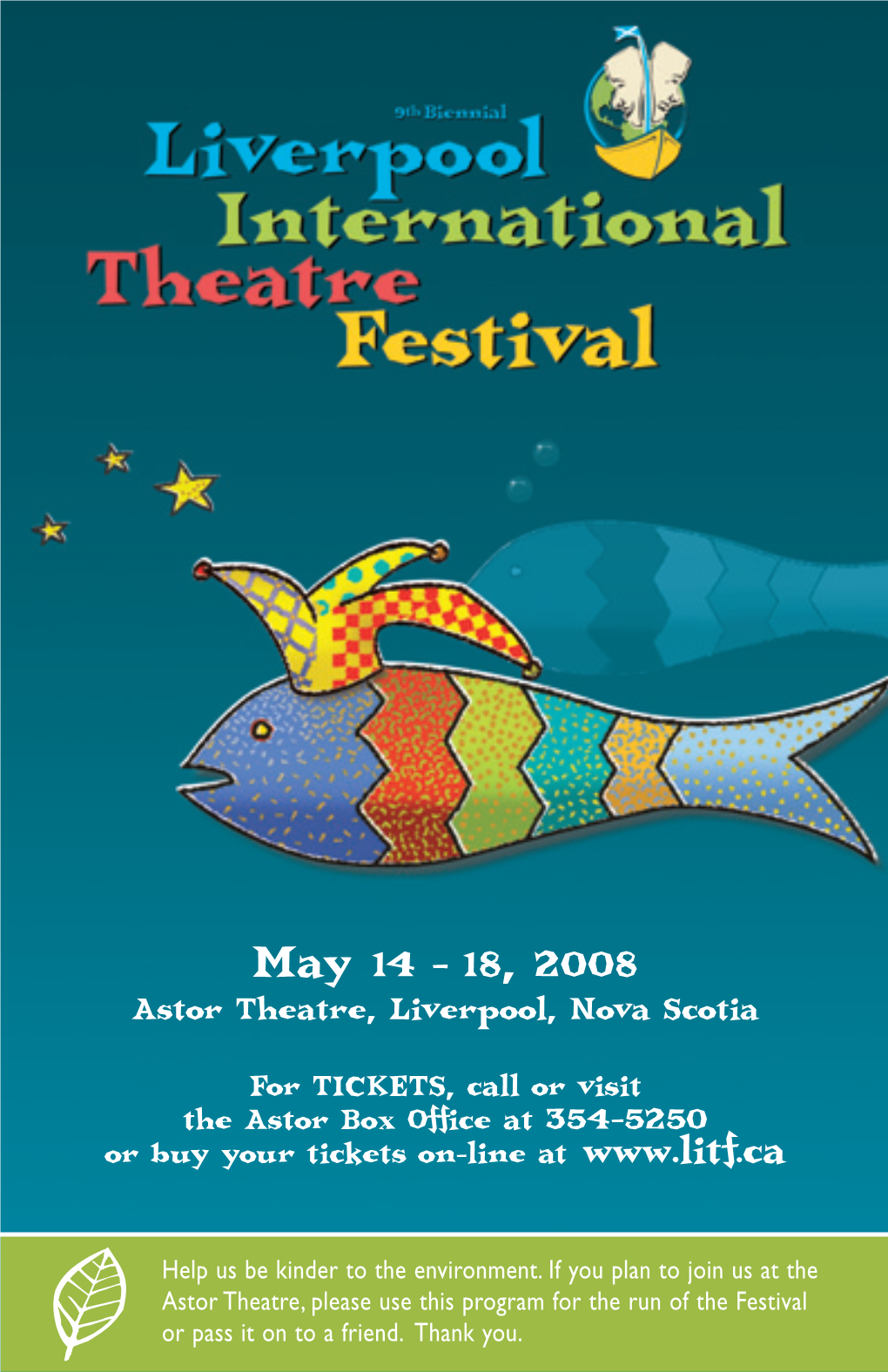 May 14 - 18, 2008 Astor Theatre, Liverpool, Nova Scotia