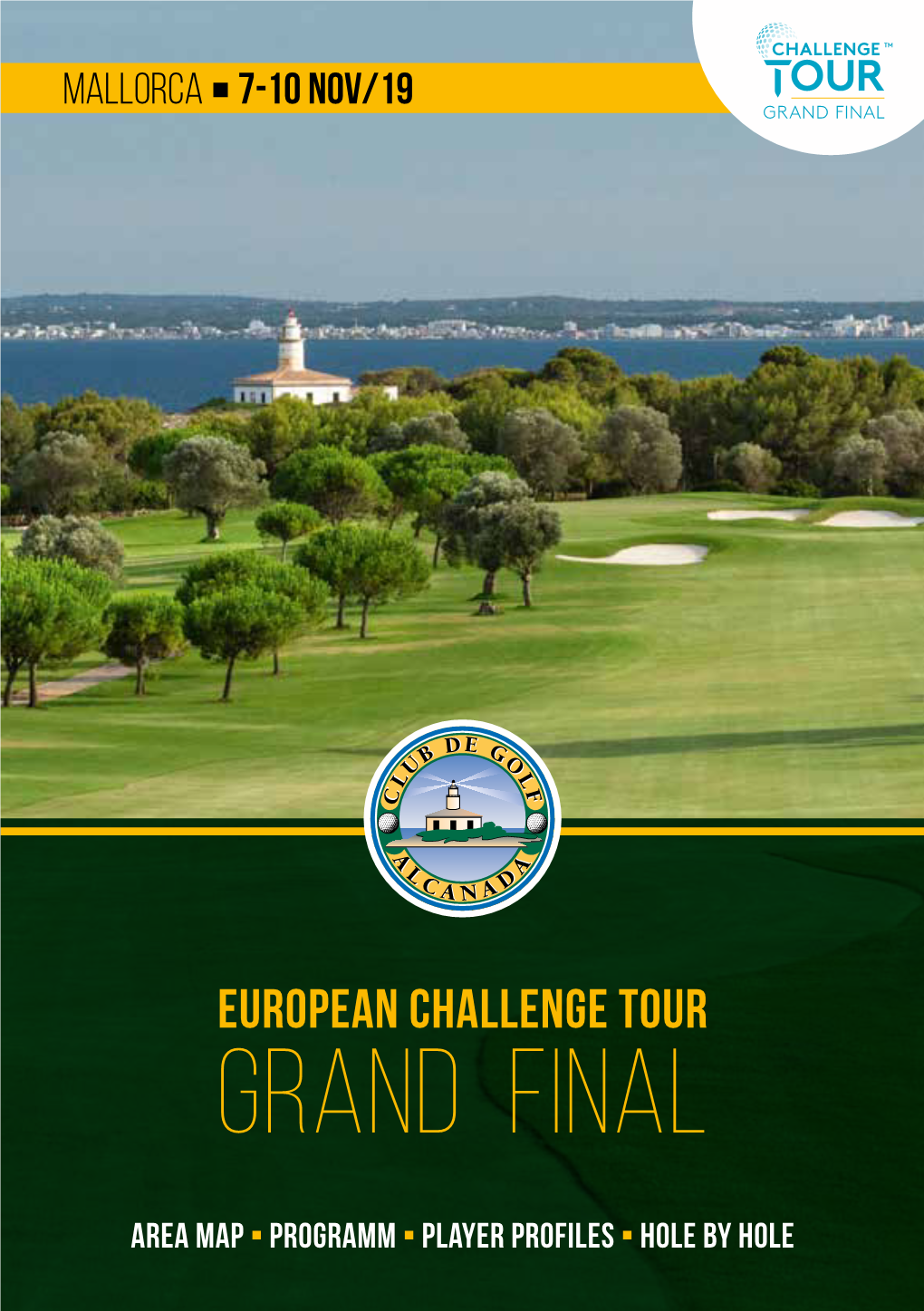 Club De Golf Alcanada, We Also Aim to Make the Most of Our Own Fantastic Opportunity and to Showcase Golf in Mallorca