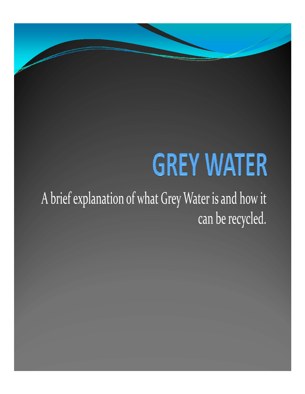 A Brief Explanation of What Grey Water Is and How It Can Be Recycled Can