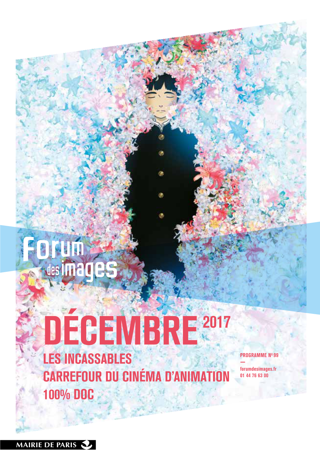 DÉCEMBRE 2017 PROGRAMME NO 99 LES INCASSABLES — Forumdesimages.Fr CARREFOUR DU CINÉMA D’ANIMATION 01 44 76 63 00 100% DOC 3