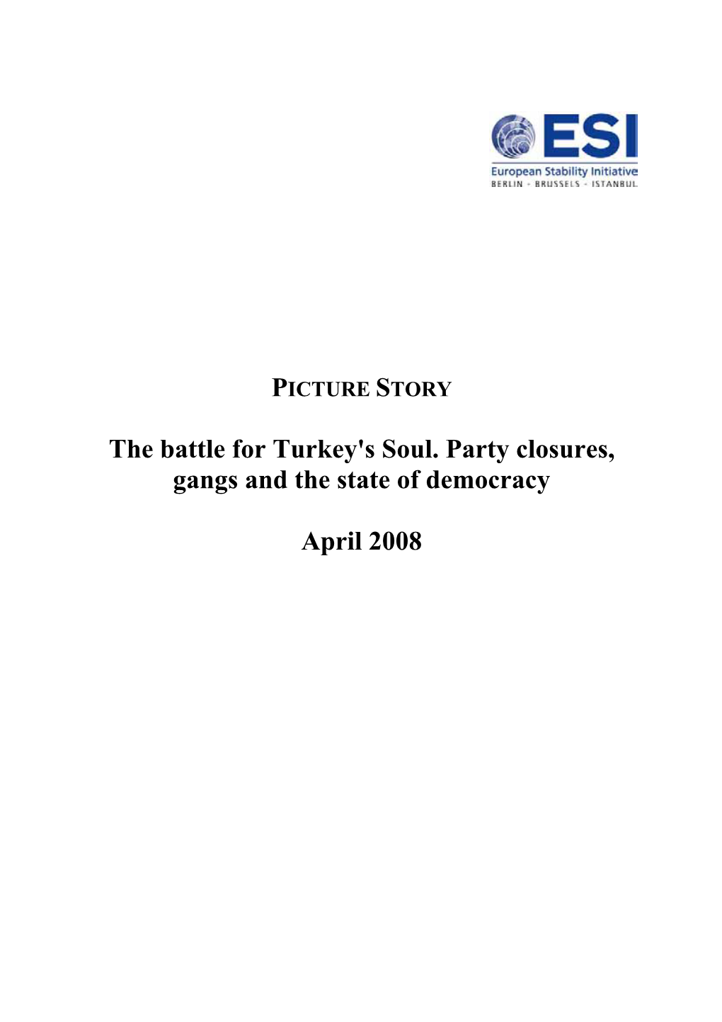 The Battle for Turkey's Soul. Party Closures, Gangs and the State of Democracy