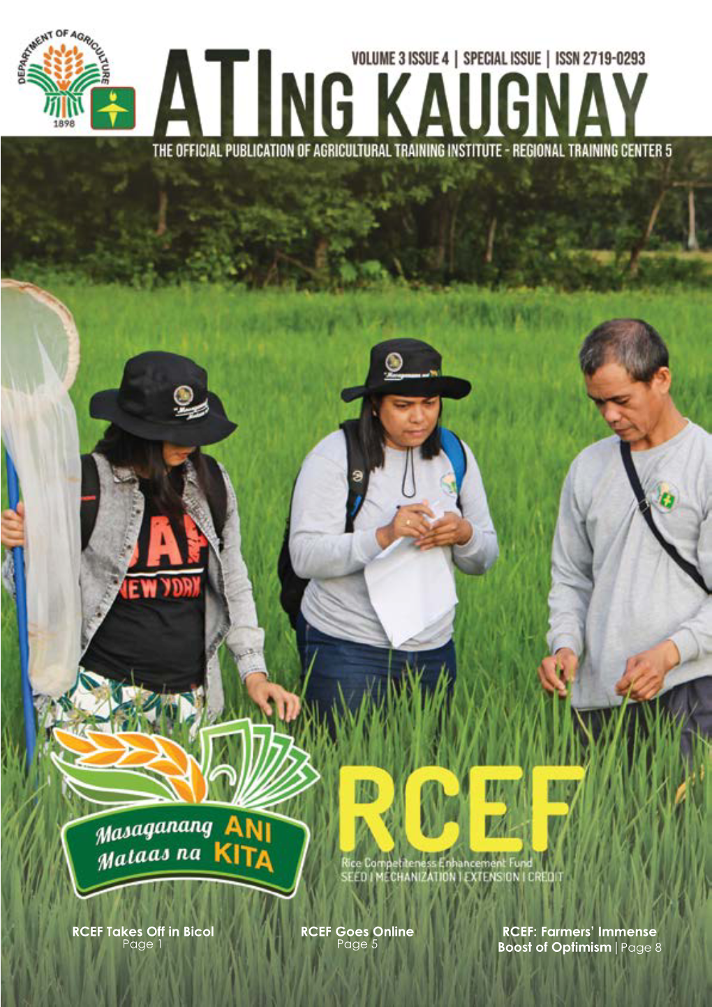 RCEF Takes Off in Bicol RCEF Goes Online RCEF: Farmers’ Immense Page 1 Page 5 Boost of Optimism|Page 8 I N S I D E