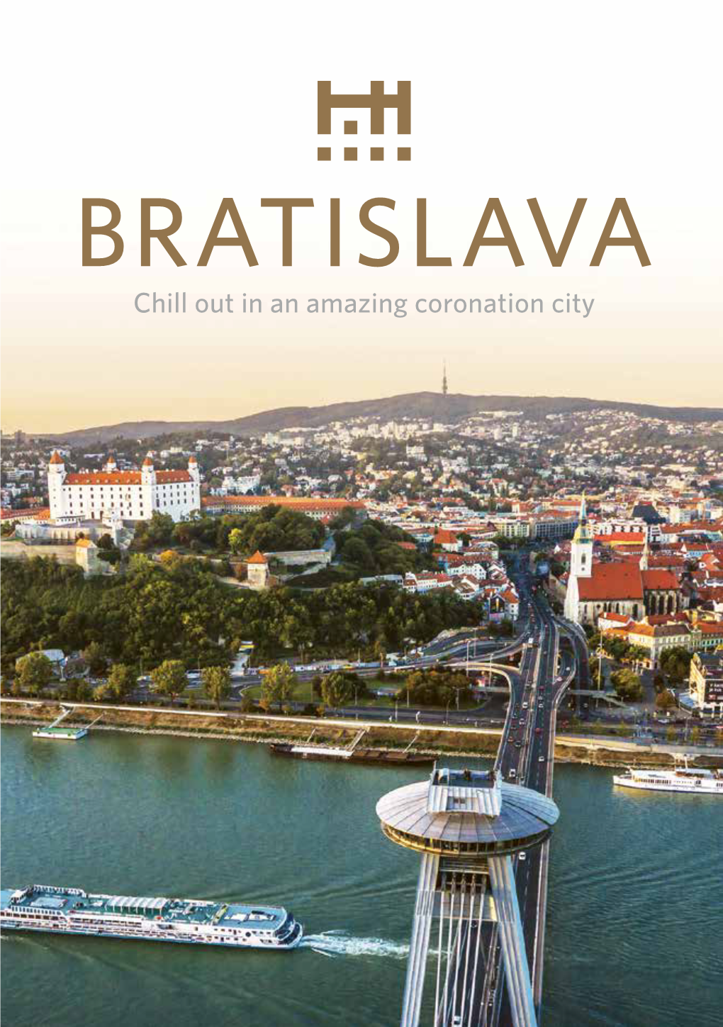 BRATISLAVA Chill out in an Amazing Coronation City Contents