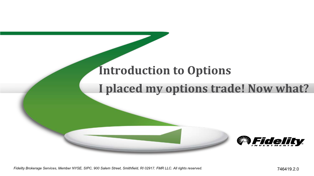 Introduction to Options I Placed My Options Trade! Now What?