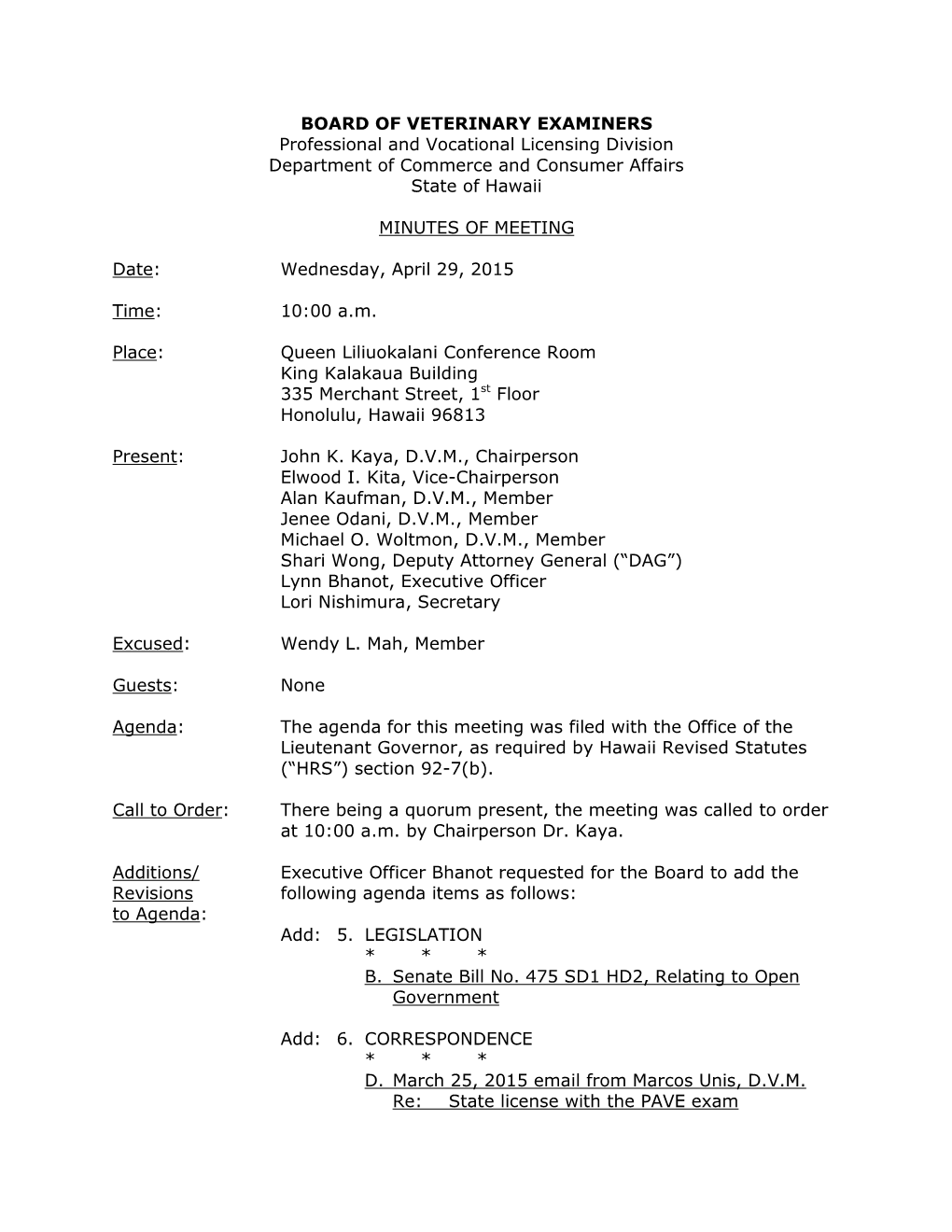 BOARD of VETERINARY EXAMINERS Professional and Vocational Licensing Division Department of Commerce and Consumer Affairs State of Hawaii