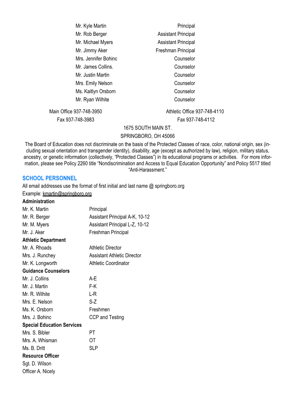 SCHOOL PERSONNEL All Email Addresses Use the Format of First Initial and Last Name @ Springboro.Org Example: Kmartin@Springboro.Org Administration Mr