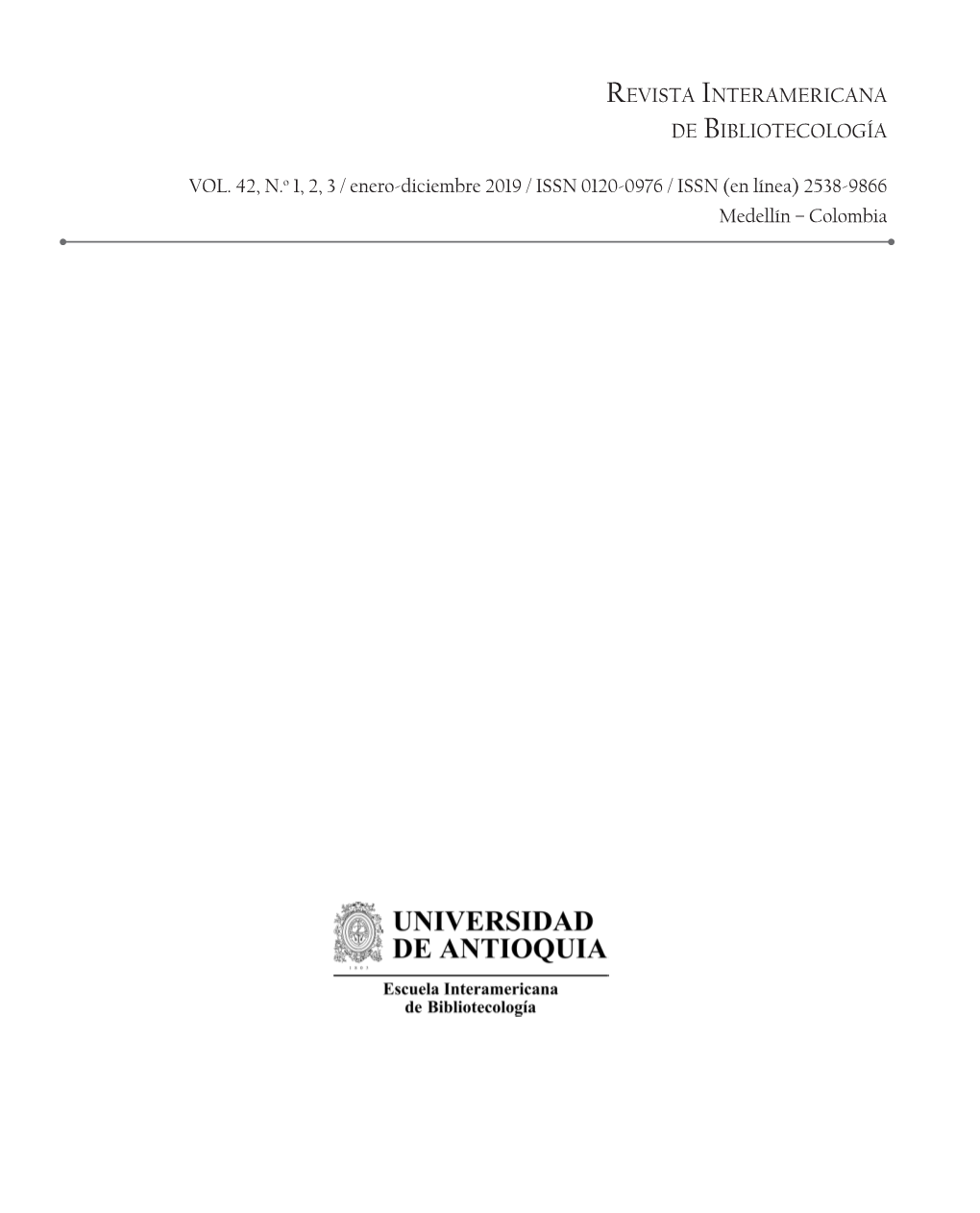 REVISTA INTERAMERICANA DE Bibliotecología VOL. 42, No 1, 2, 3 / Enero-Diciembre 2019 / ISSN 0120-0976 / ISSN