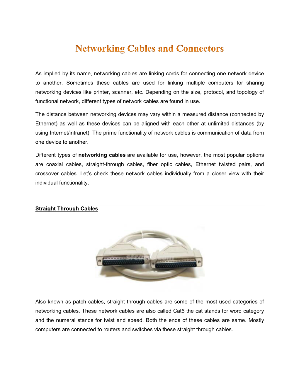 As Implied by Its Name, Networking Cables Are Linking Cords for Connecting One Network Device to Another