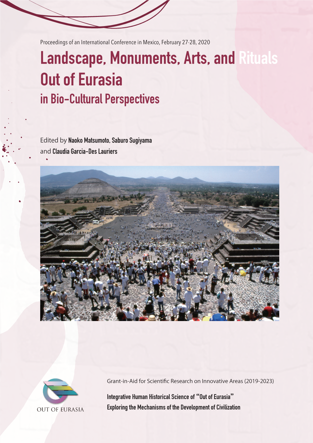 Landscape, Monuments, Arts, and Rituals out of Eurasia in Bio-Cultural Perspectives