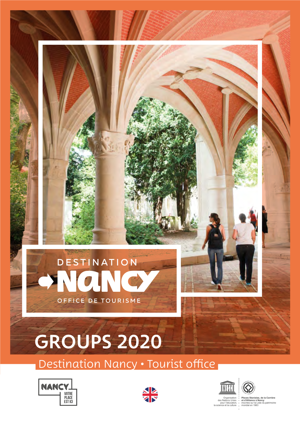 GROUPS 2020 Destination Nancy • Tourist Office 2 GROUPS 2020 GROUPS