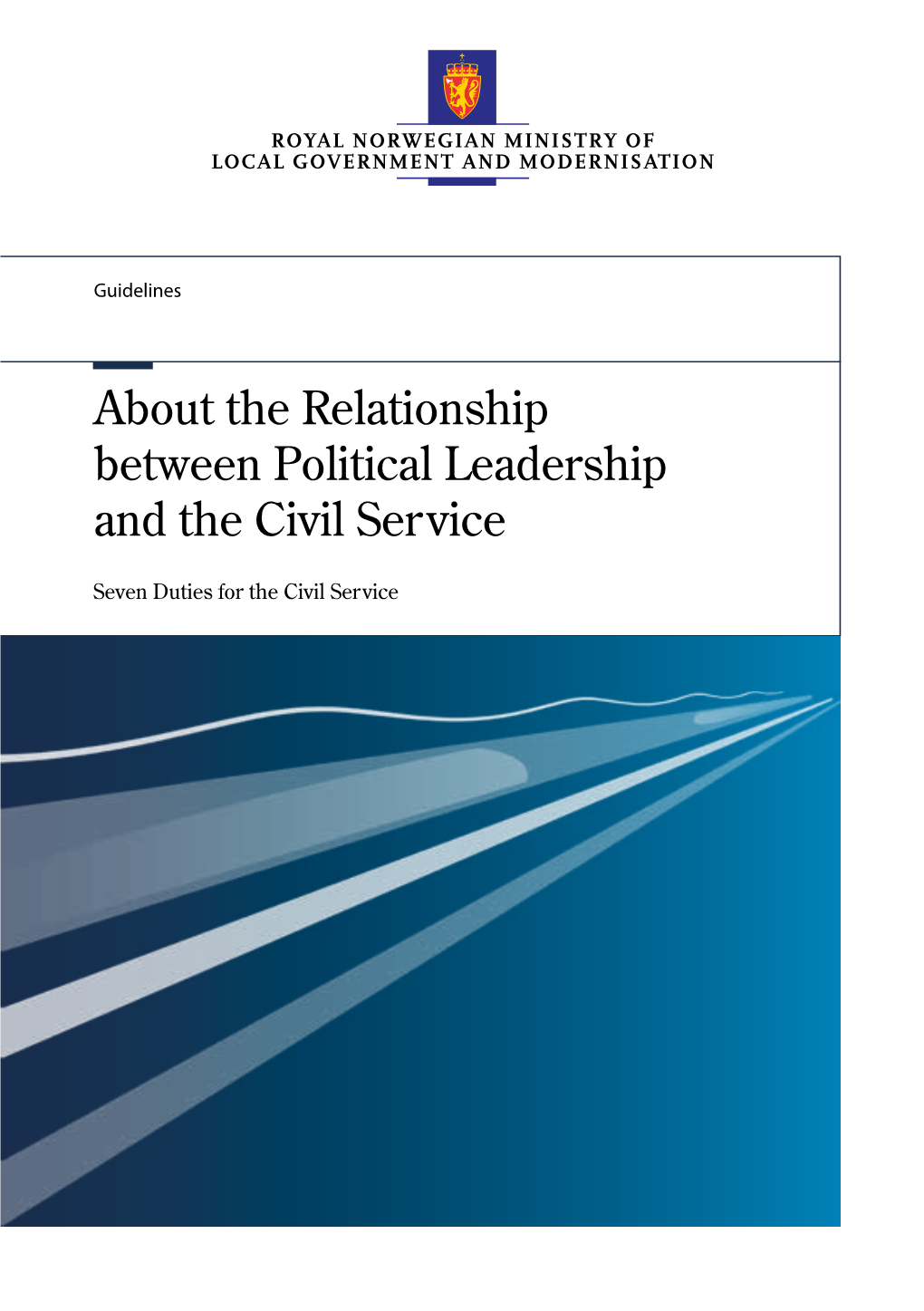 About the Relationship Between Political Leadership and the Civil Service Publication Number: H-2436 E