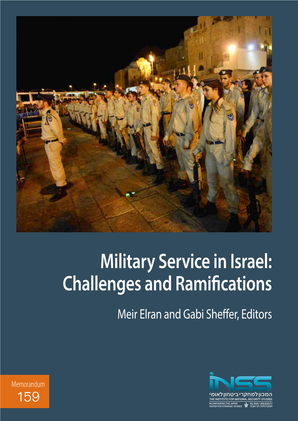 Military Service in Israel: Challenges and Ramifications Meir Elran and Gabi Sheffer, Editors