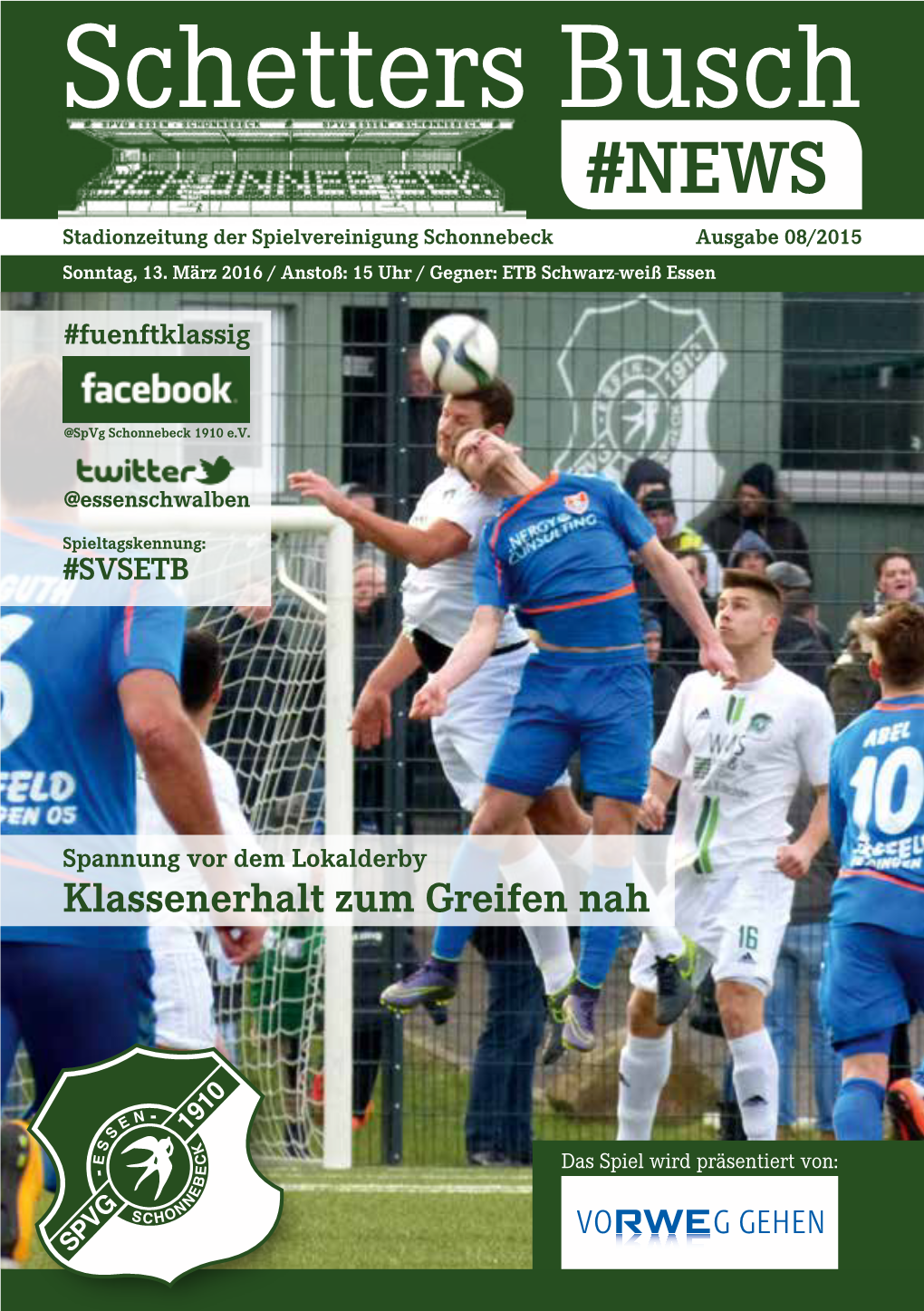 Schetters Busch #NEWS Stadionzeitung Der Spielvereinigung Schonnebeck Ausgabe 08/2015 Sonntag, 13