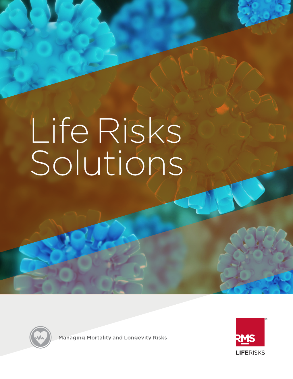 Managing Mortality and Longevity Risks RMS Liferisks