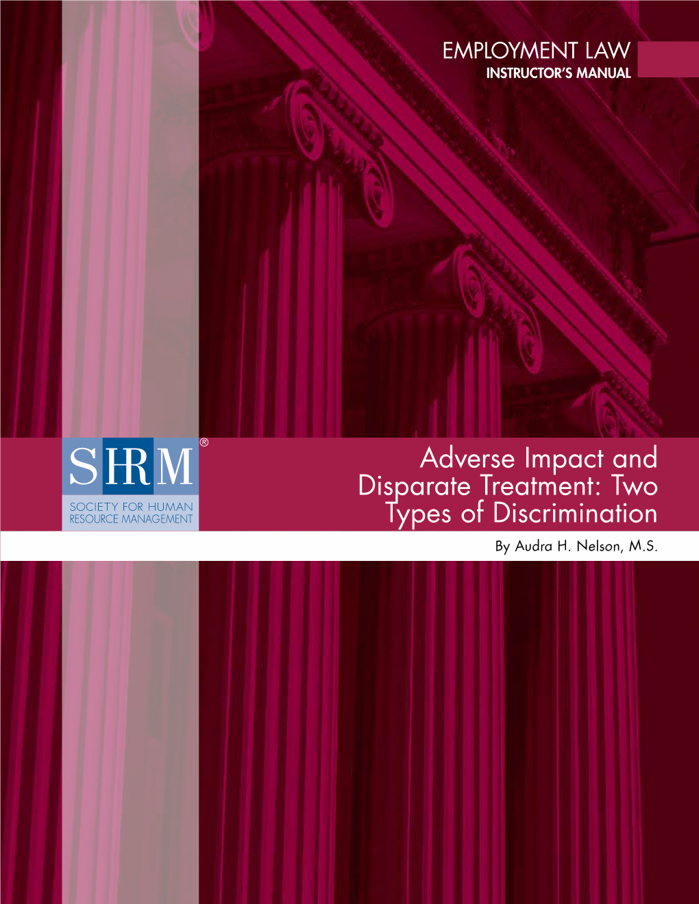 Adverse Impact and Disparate Treatment: Two Types of Discrimination by Audra H