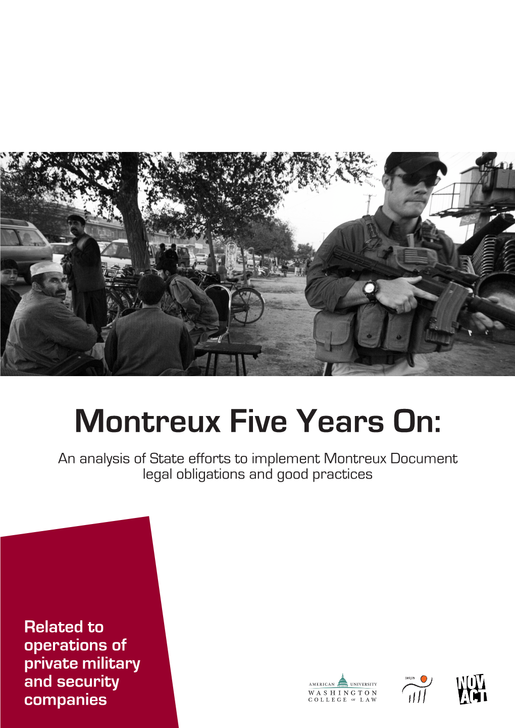 Montreux Five Years On: an Analysis of State Efforts to Implement Montreux Document Legal Obligations and Good Practices