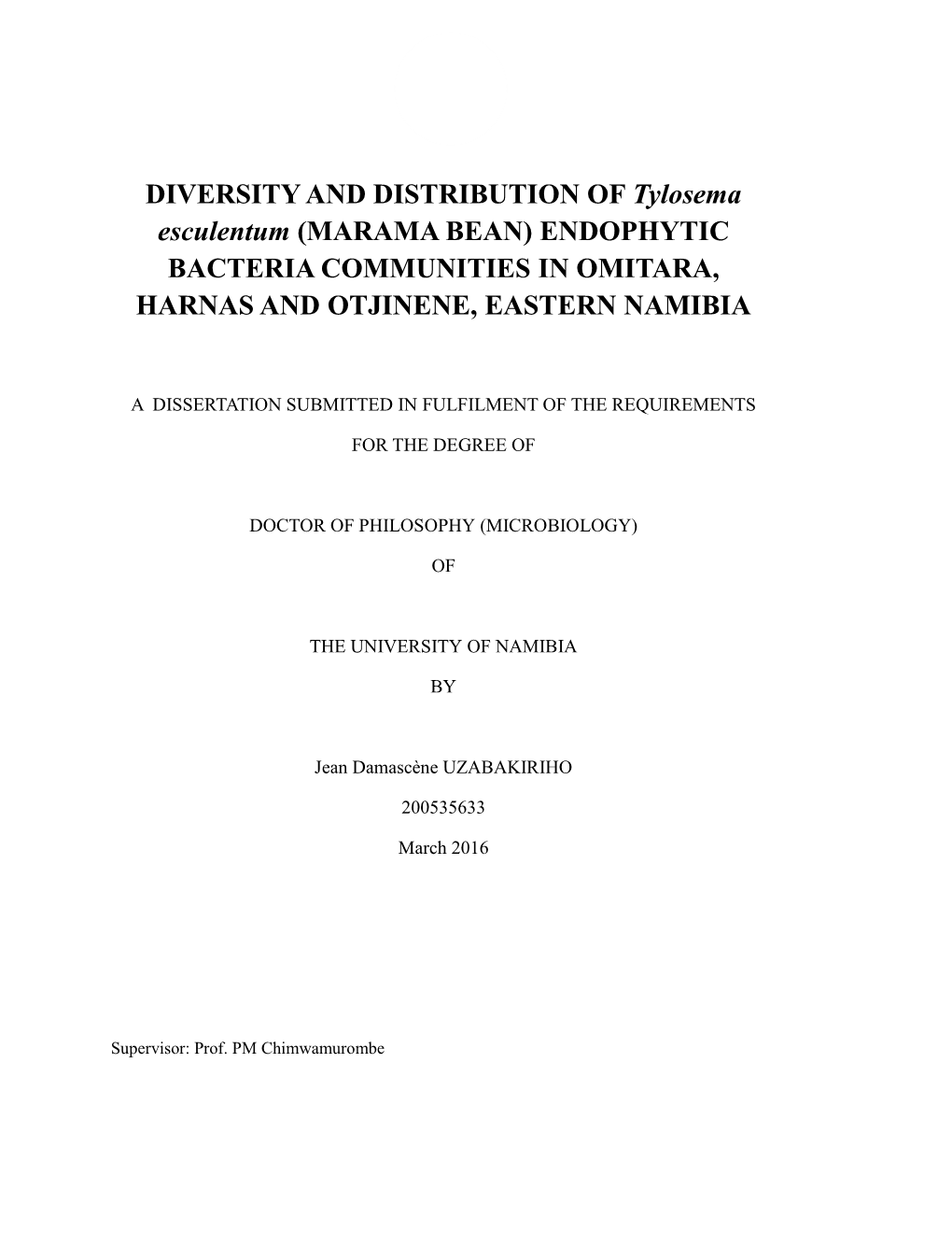 DIVERSITY and DISTRIBUTION of Tylosema Esculentum (MARAMA BEAN) ENDOPHYTIC BACTERIA COMMUNITIES in OMITARA, HARNAS and OTJINENE, EASTERN NAMIBIA