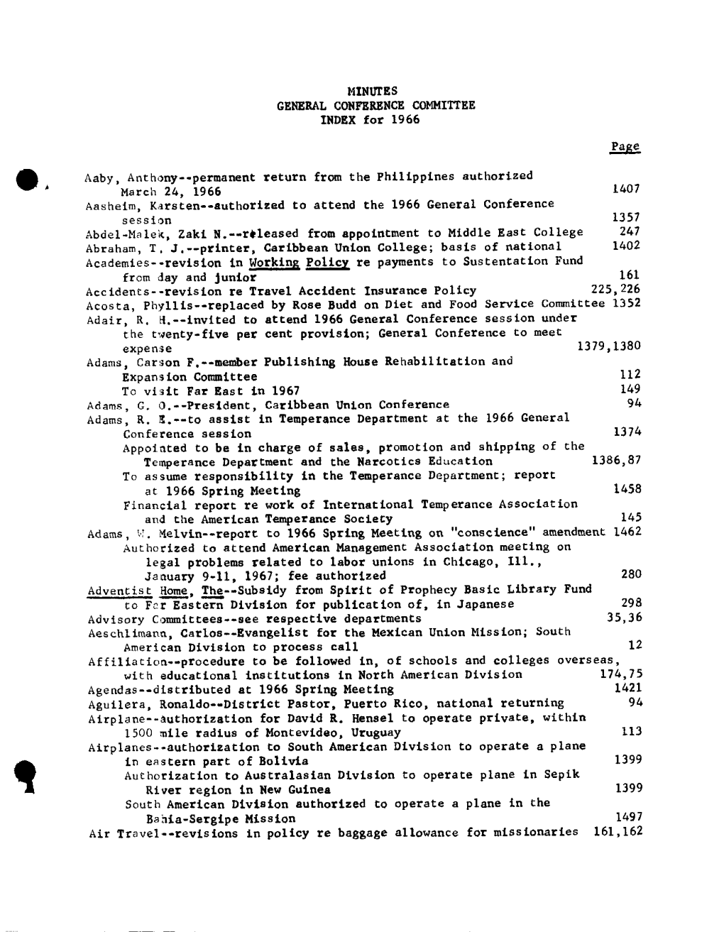 MINUTES GENERAL CONFERENCE COMMITTEE INDEX for 1966 Page Aaby, Anthony--Permanent Return from the Philippines Authorized March