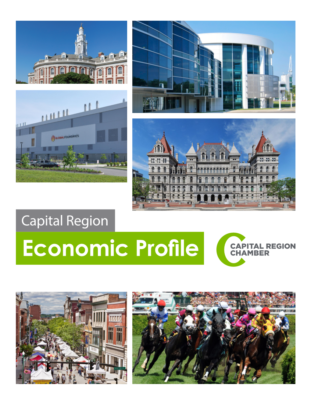 Economic Profile the Capital Region, Which Includes the Counties of Albany, Rensselaer, Saratoga, and Schenectady Counties, Is the Center of New York’S Tech Valley