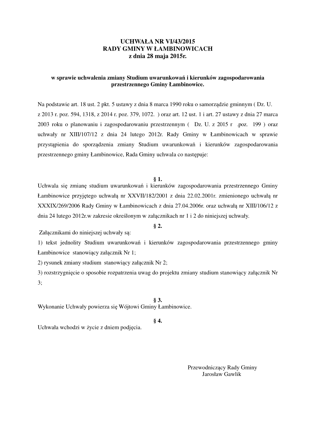 UCHWAŁA NR VI/43/2015 RADY GMINY W ŁAMBINOWICACH Z Dnia 28 Maja 2015R