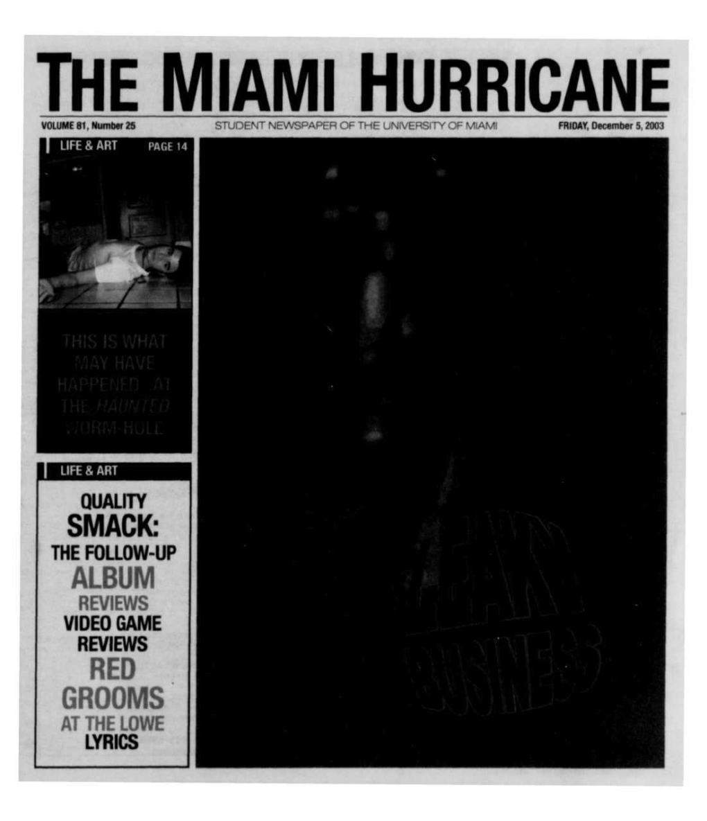 THE MIAMI HURRICANE VOLUME 81, Number 25 STUDENT NEWSPAPER of the UNIVERSITY of MIAMI FRIDAY, December 5, 2003 LIFE & ART PAGE 14