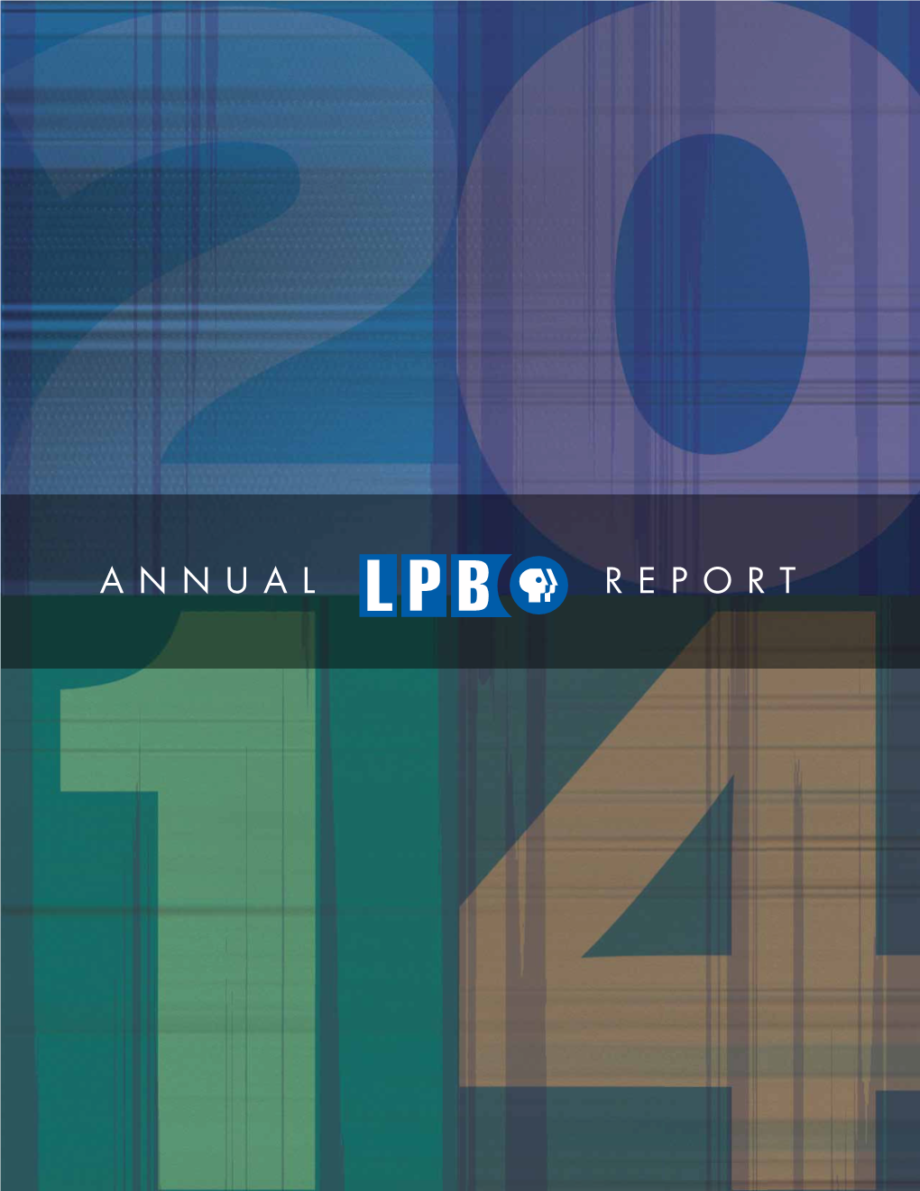 ANNUAL REPORT a Message from LPB President/CEO Beth Courtney a MESSAGE from FRIENDS BOARD CHAIRMAN ROBIN MERRICK