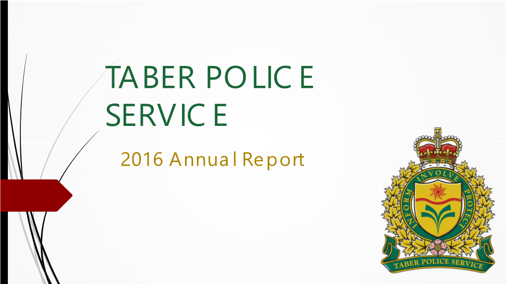 TABER POLICE SERVICE 2016 Annual Report POLICE COMMISSION Chairperson Ken Holst