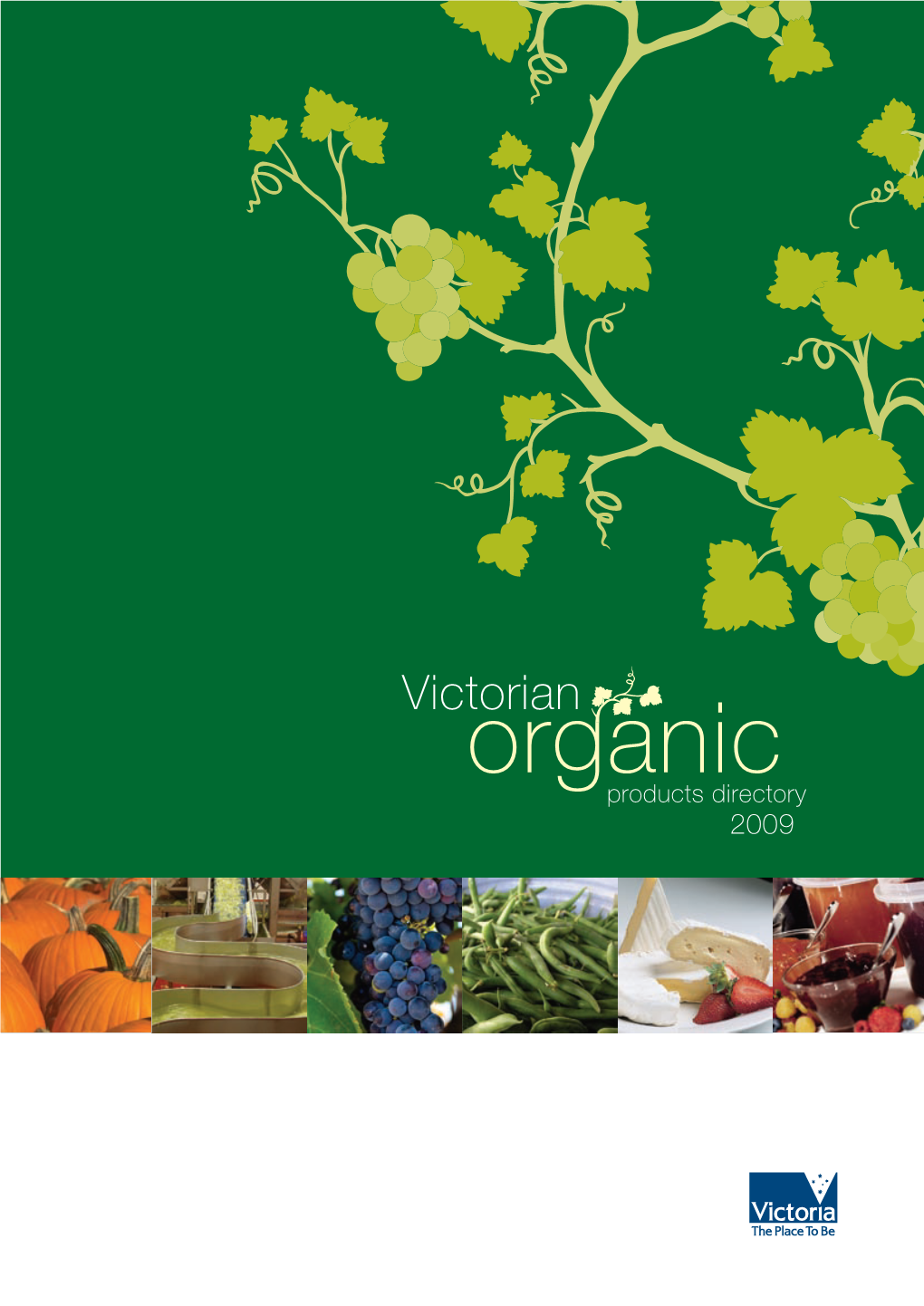 Victorian Organic Products Directory 2009 Is an Updated and Revised Version of the Previous Edition, Published in 2007