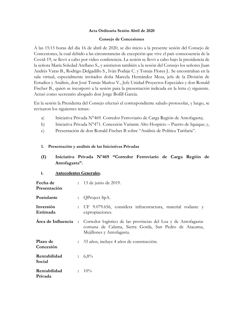 A Las 15:15 Horas Del Día 16 De Abril De 2020, Se Dio Inicio a La Presente Sesión Del Consejo De Concesiones, La Cual Debido A