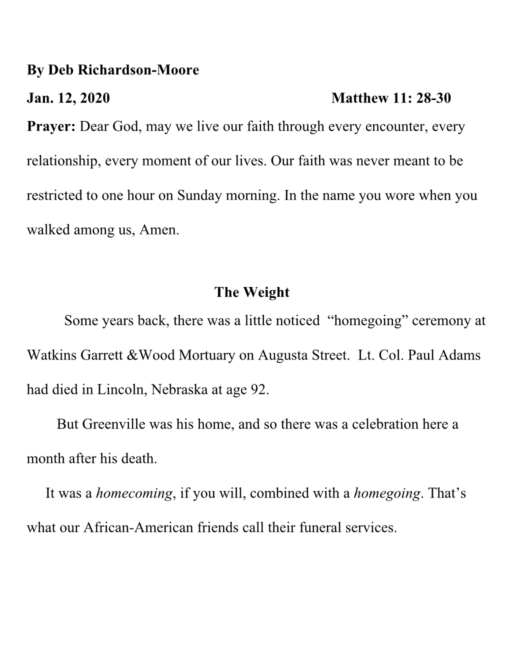 By Deb Richardson-Moore Jan. 12, 2020 Matthew 11: 28-30 Prayer: Dear God, May We Live Our Faith Through Every Encounter, Every Relationship, Every Moment of Our Lives