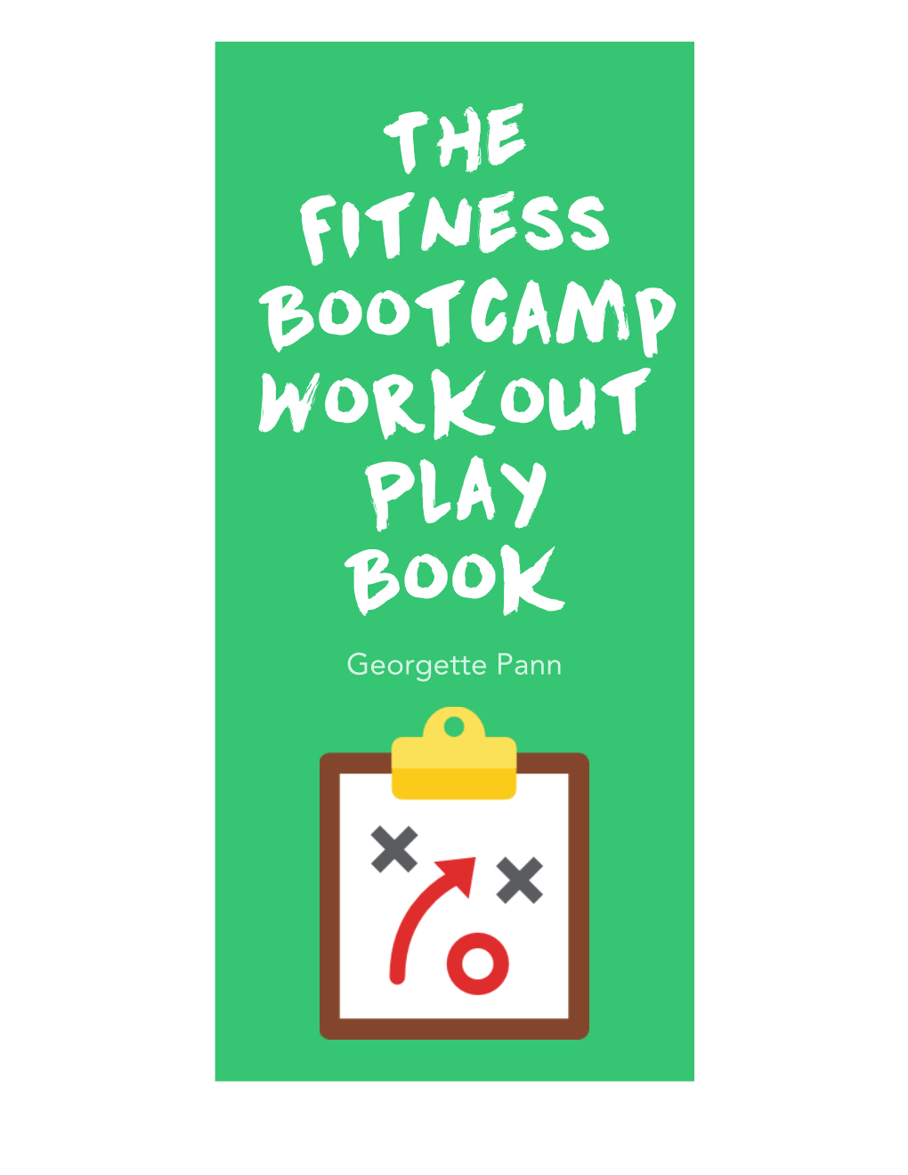 The Fitness Bootcamp Workout Play Book Georgette Pann Table of Contents