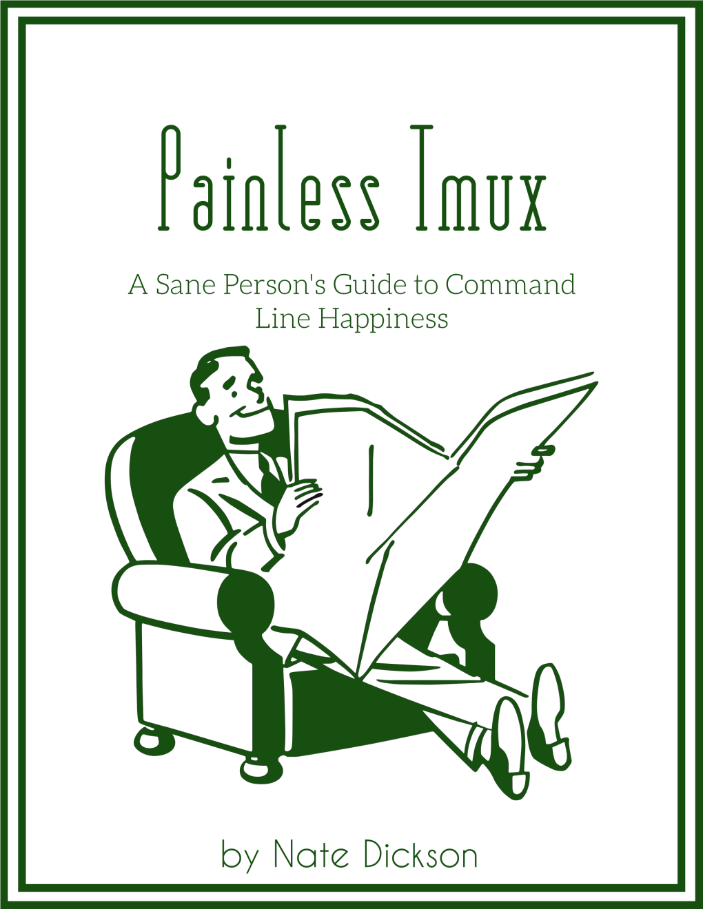 Painless Tmux a Sane Person’S Guide to Command Line Happiness