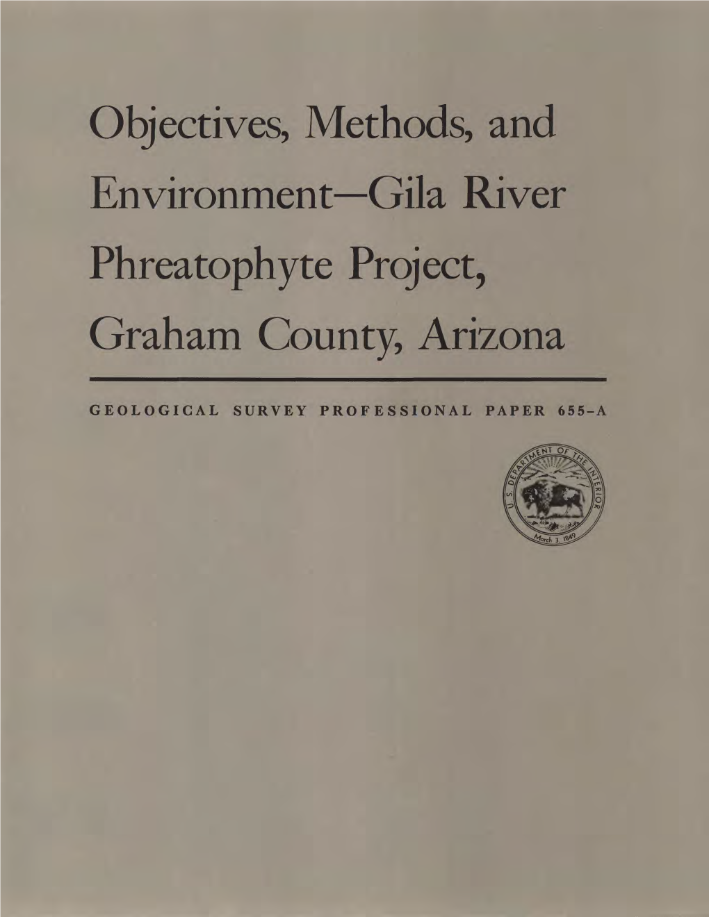 Objectives, Methods, and Environment Gila River Phreatophyte Project, Graham County, Arizona