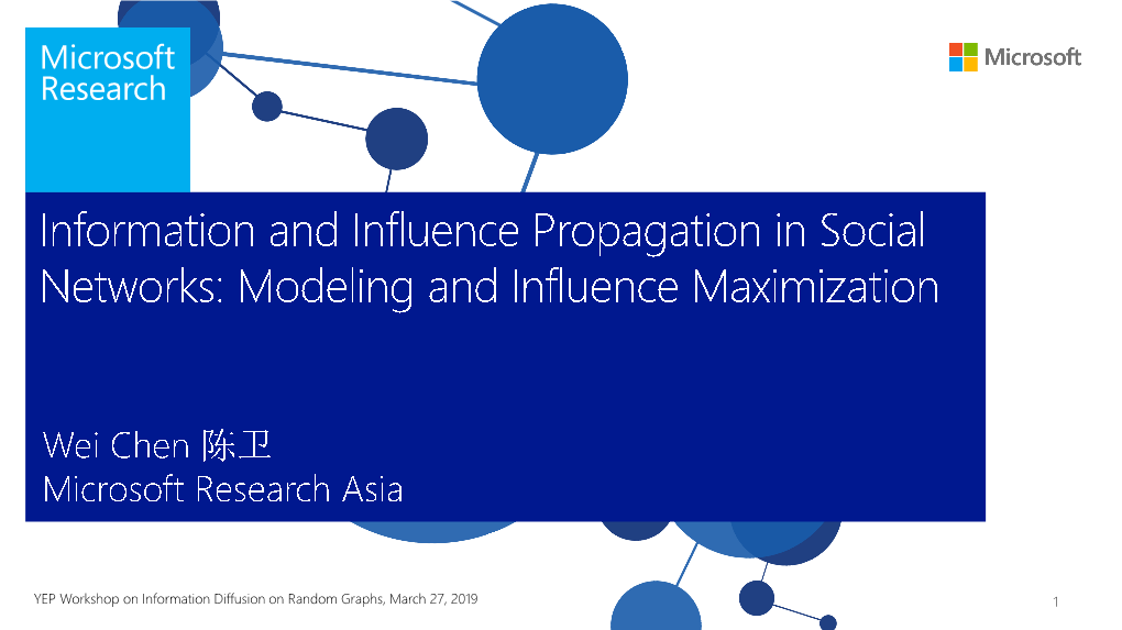 Modeling and Influence Maximization Task • Studies the Stochastic Models on How Influence Propagates in Social Networks – Its Properties, E.G