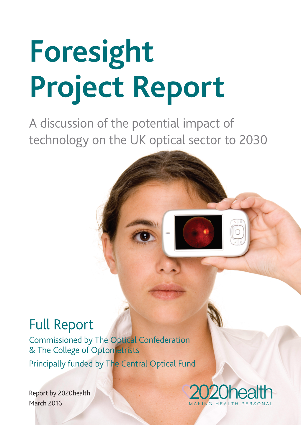 Foresight Project Report a Discussion of the Potential Impact of Technology on the UK Optical Sector to 2030