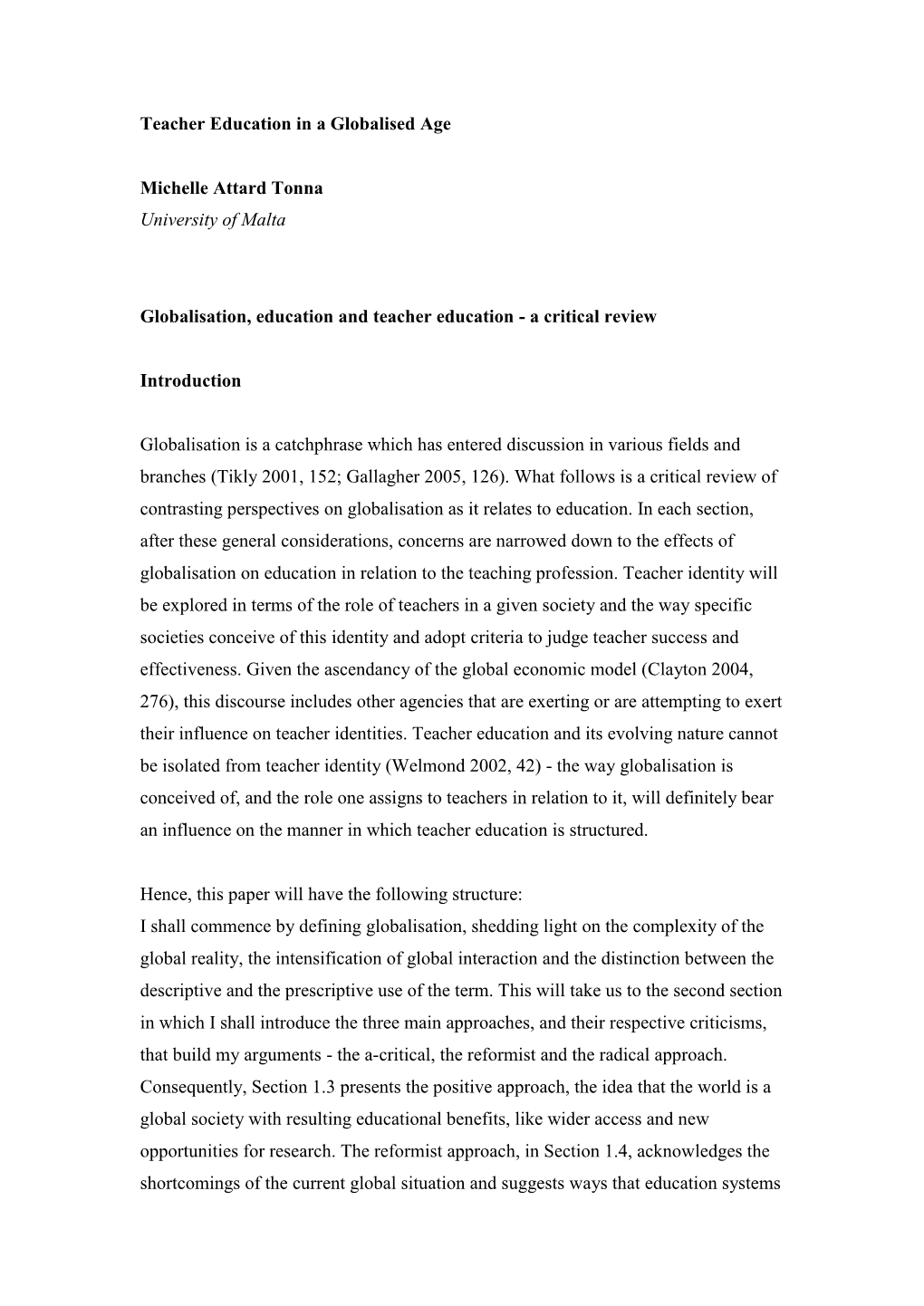 Teacher Education in a Globalised Age Michelle Attard Tonna University of Malta Globalisation, Education and Teacher Education