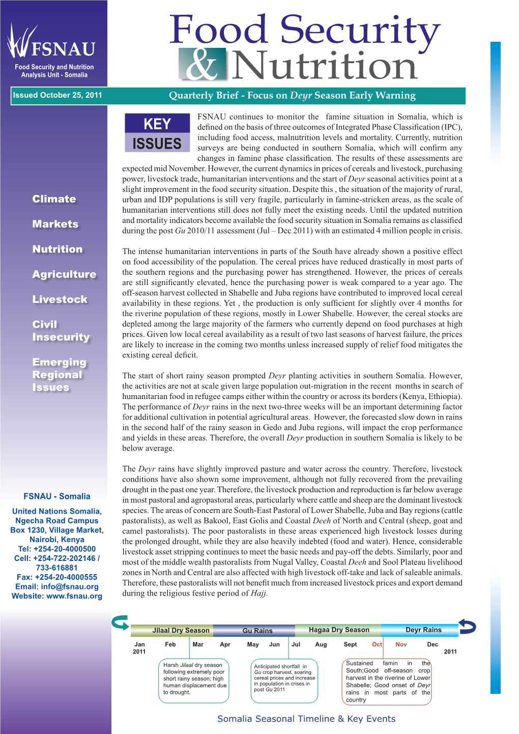 FSNAU Food Security and Nutrition Analysis Unit - Somalia & Nutrition Issued October 25, 2011 Quarterly Brief - Focus on Deyr Season Early Warning