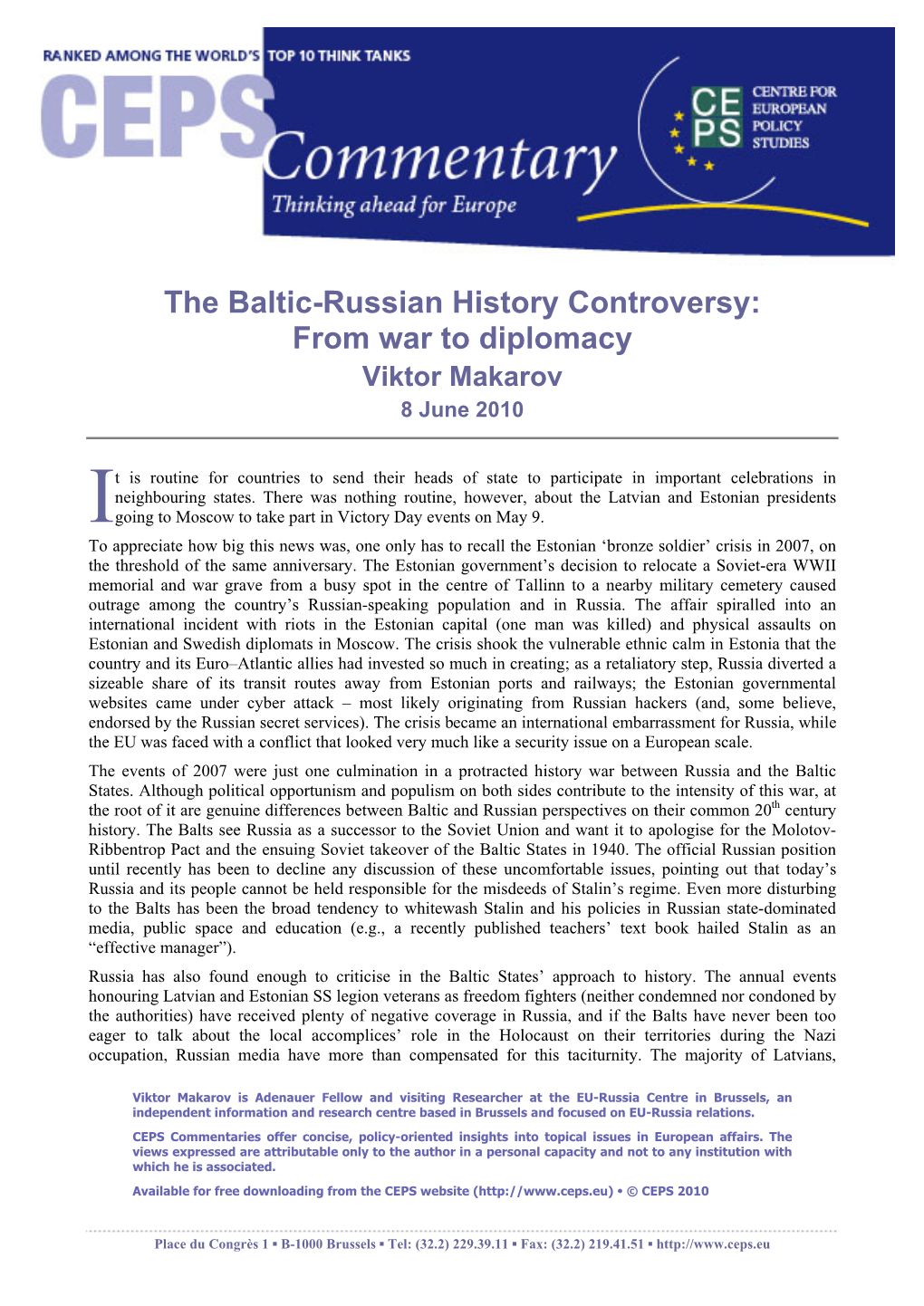 The Baltic-Russian History Controversy: from War to Diplomacy Viktor Makarov 8 June 2010