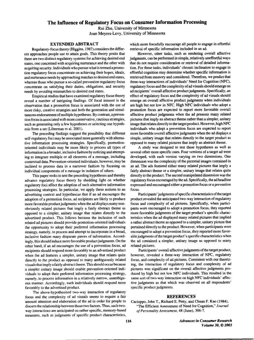 The Influence of Regulatory Focus on Consumer Information Processing Rui Zhu, University of Minnesota Joan Meyers-Levy, University of Minnesota