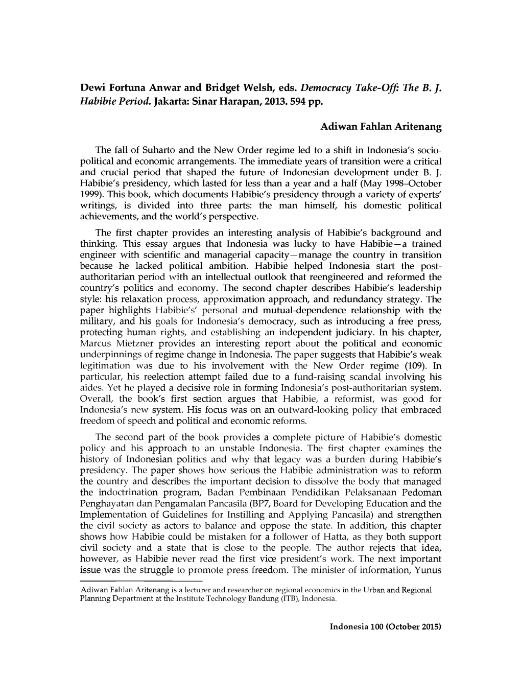 Dewi Fortuna Anwar and Bridget Welsh, Eds. Democracy Take-Off: the B. J. Habibie Period. Jakarta: Sinar Harapan, 2013.594 Pp. Ad