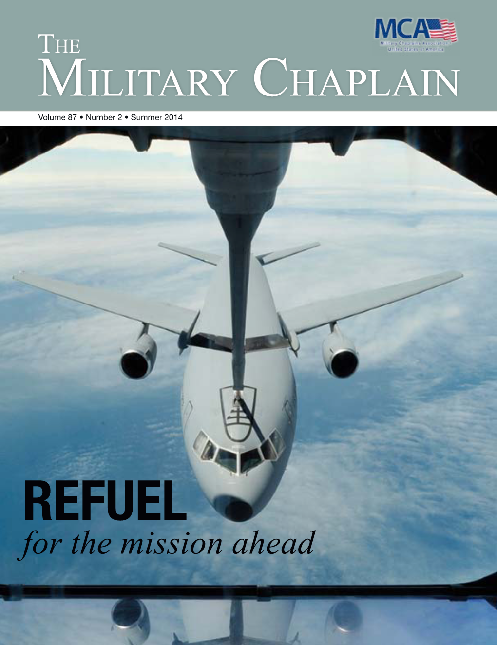 Refuel for the Mission Ahead the Cover: Volume 87 • Number 1 • Spring 2014 Refuel for the Mission Ahead