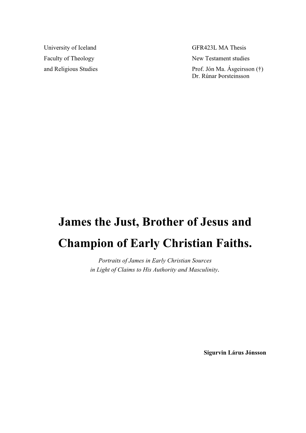 James the Just, Brother of Jesus and Champion of Early Christian Faiths