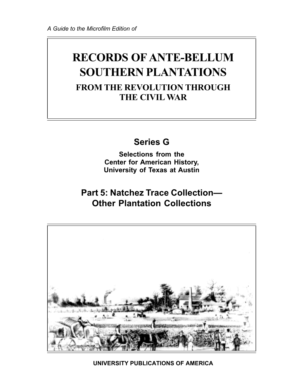 Records of Ante-Bellum Southern Plantations from the Revolution Through the Civil War