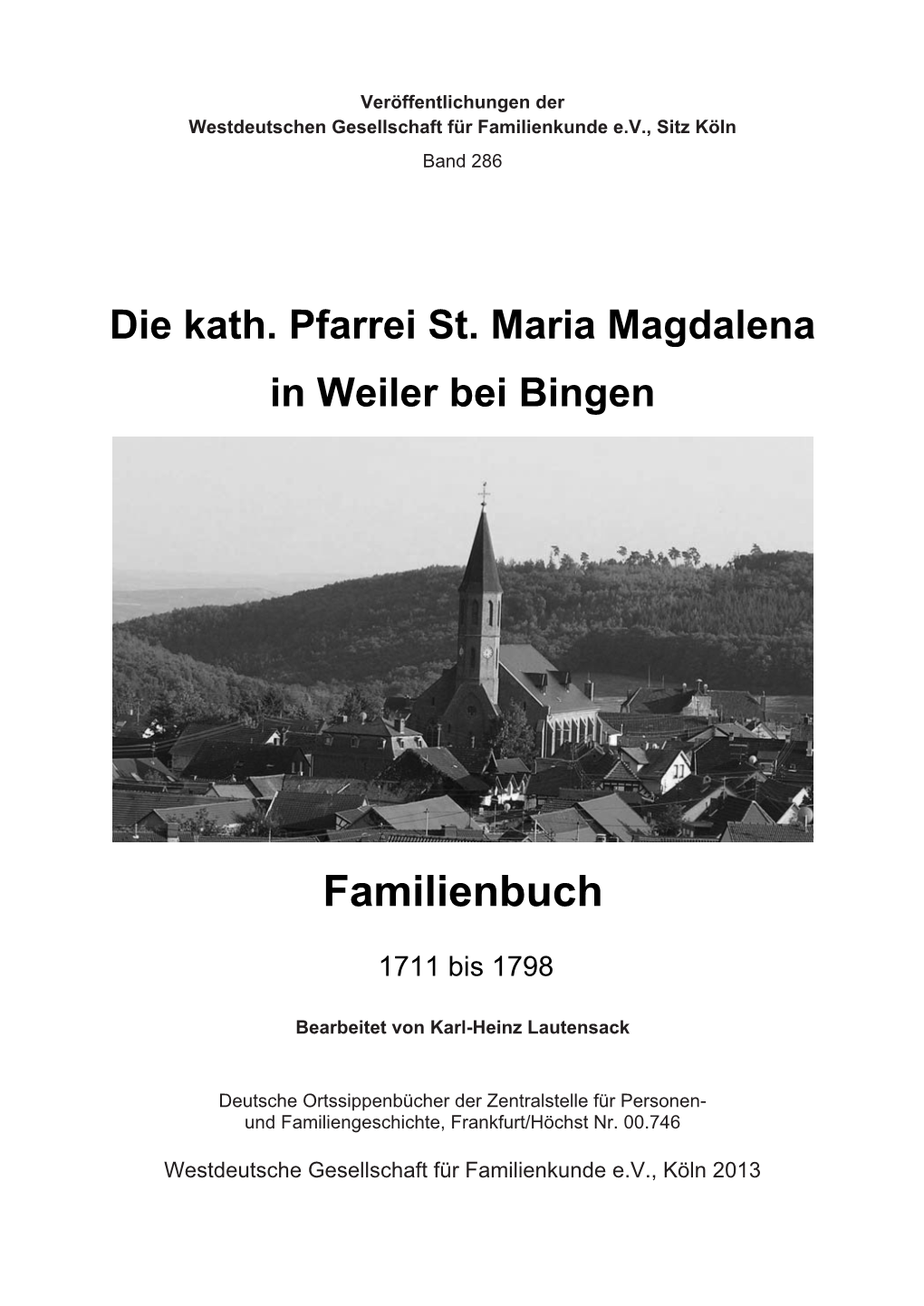 Die Kath. Pfarrei St. Maria Magdalena in Weiler Bei Bingen. Familienbuch