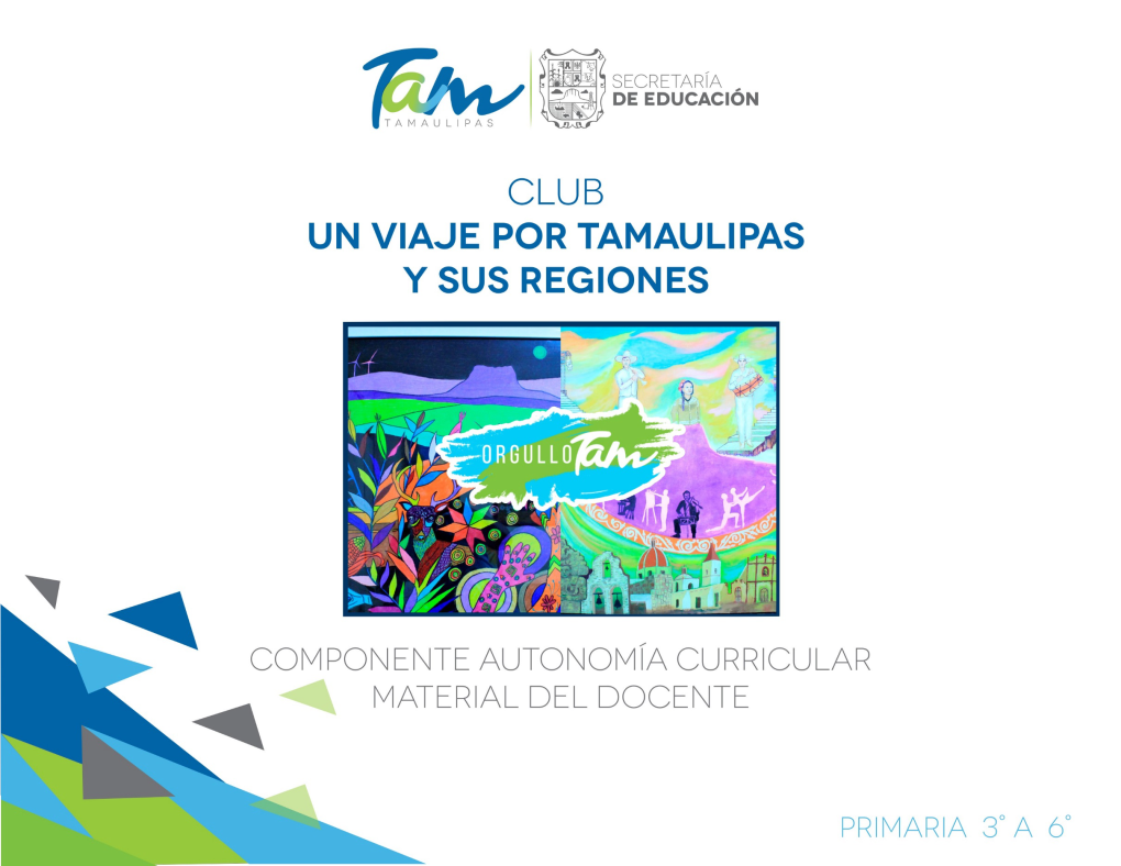 Club Un Viaje Por Tamaulipas Y Sus Regiones. Manual Docente