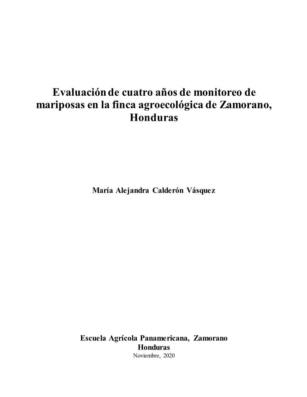 Evaluación De Cuatro Años De Monitoreo De Mariposas En La Finca Agroecológica De Zamorano, Honduras