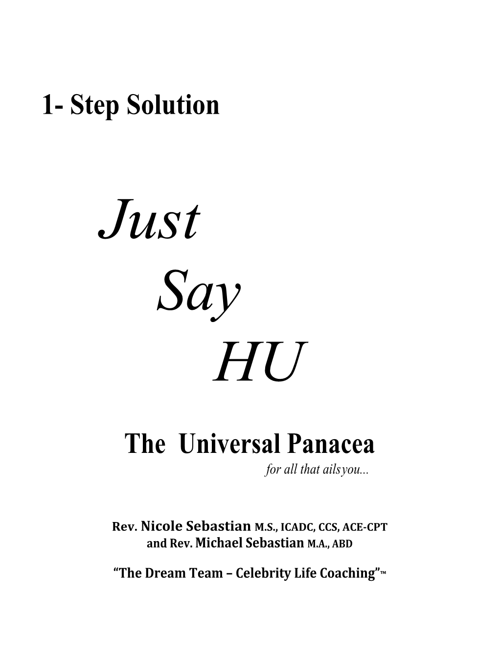 Step Solution the Universal Panacea