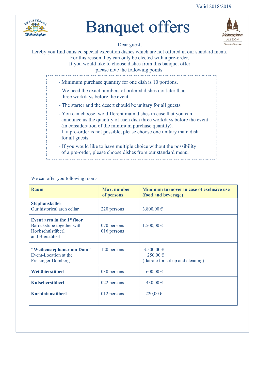 Valid 2018/2019 Dear Guest, Hereby You Find Enlisted Special Execution Dishes Which Are Not Offered in Our Standard Menu. for Th